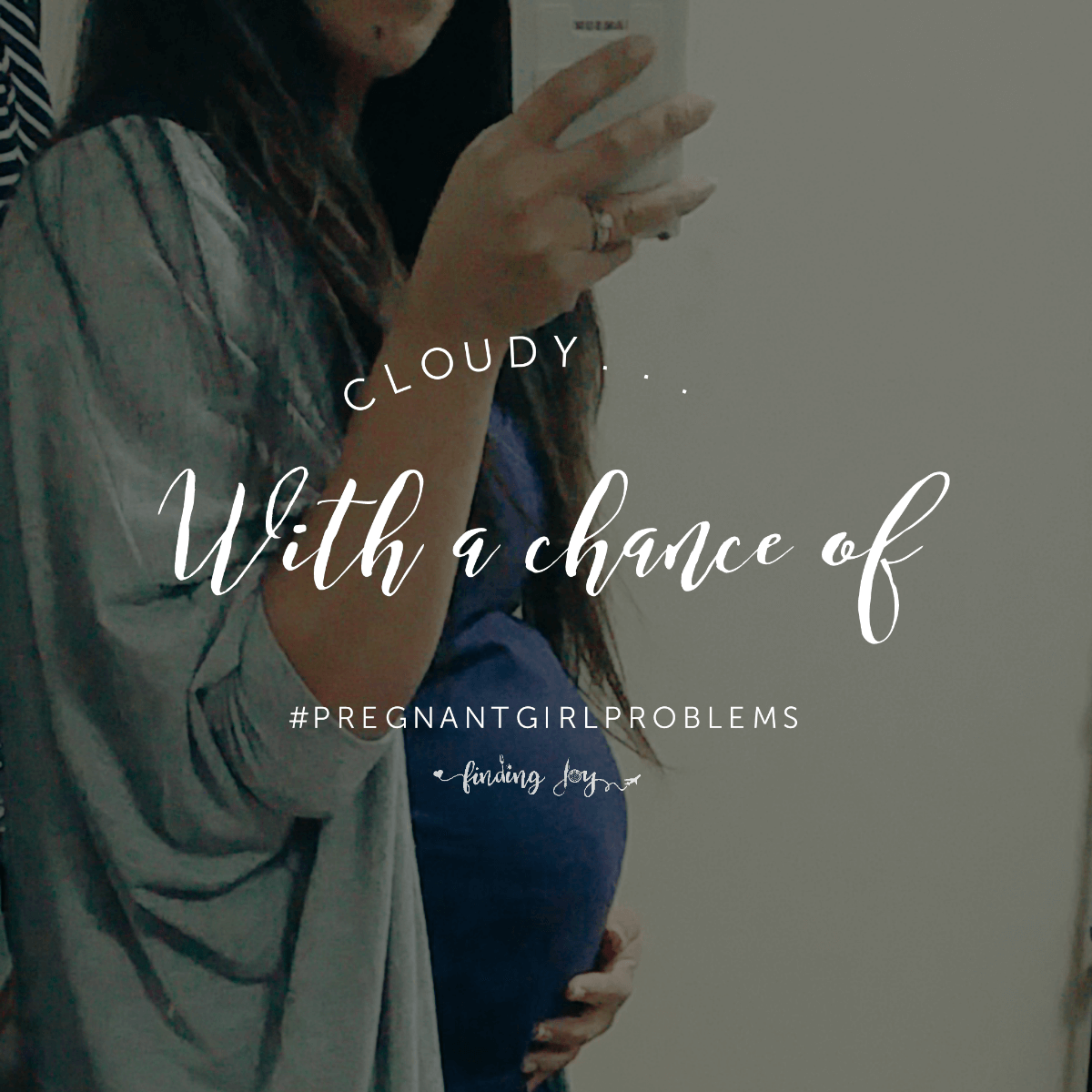 Cloudy, with a chance of #pregnantgirlproblems : one woman's journey through the shittiness of pregnancy.